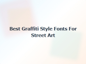 Best Graffiti Style Fonts for Street Art
