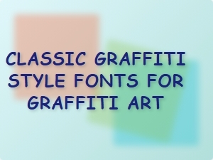 Classic Graffiti Style Fonts for Graffiti Art
