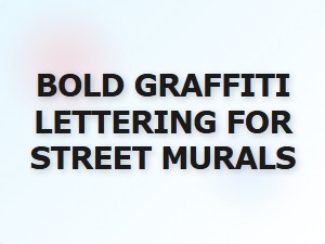 Bold Graffiti Lettering for Street Murals